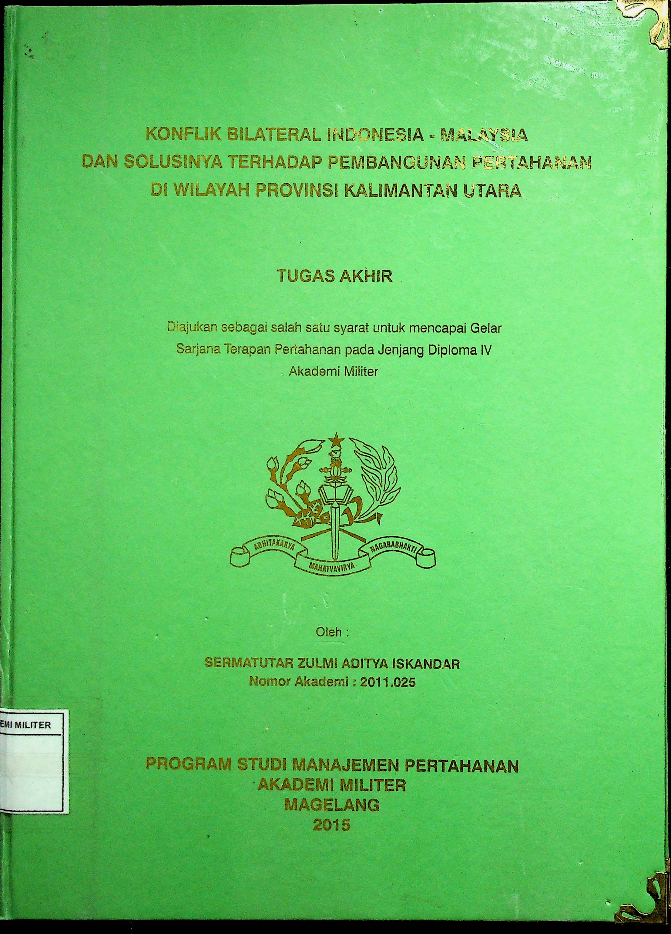 KONFLIK BILATERAL INDONESIA-MALAYSIA DAN SOLUSINYA TERHADAP PEMBANGUNAN PERTAHANAN DI WILAYAH PROVINSI KALIMANTAN UTARA